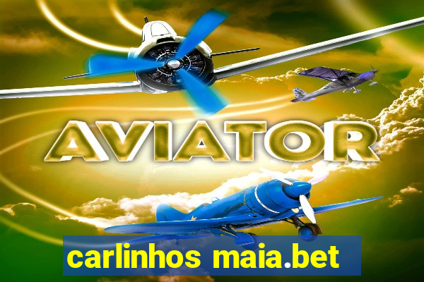 carlinhos maia.bet